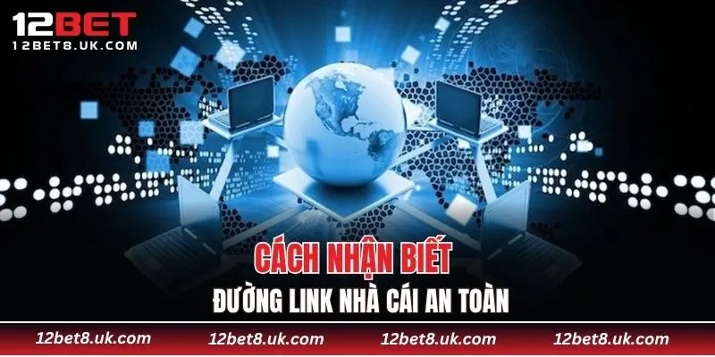 Cách nhận biết đường link nhà cái an toàn